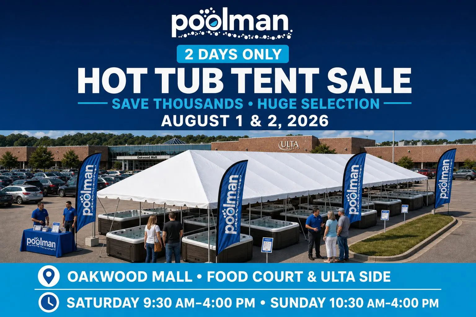 Large white tent with hot tubs underneath, people browsing, and blue poolman banners. Sign reads Hot Tub Tent Sale at Oakwood Mall, August 1 & 2, 2026, with event hours and location details.